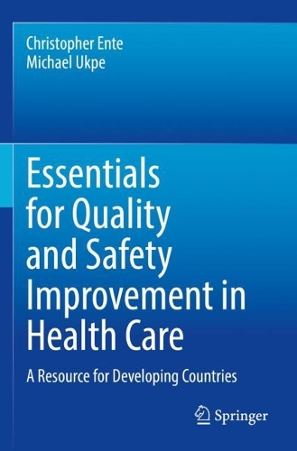 Бумажная книга «Essentials for Quality and Safety Improvement in Health Care: A Resource for Developing Countries», авторов Кристофер Энте, Майкл Укпе - фото №1