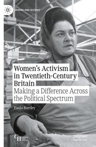 Бумажная книга «Women’s Activism in Twentieth-Century Britain: Making a Difference Across the Political Spectrum», автор Пола Бартли - фото №1