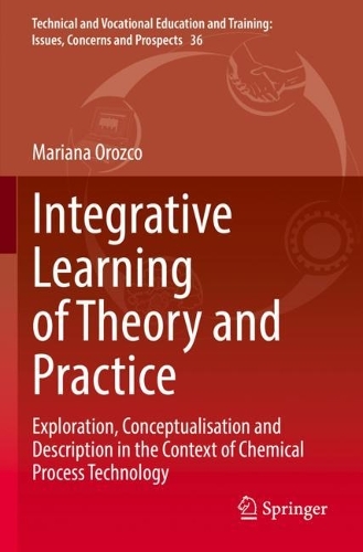 Бумажная книга «Integrative Learning of Theory and Practice: Exploration, Conceptualisation and Description in the Context of Chemical Process Technology», автор Мариана Орозко - фото №1