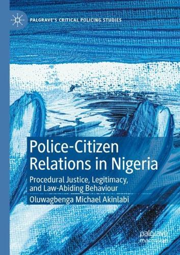 Паперова книга «Police-Citizen Relations in Nigeria: Procedural Justice, Legitimacy, and Law-Abiding Behaviour», автор Олувагбенга Майкл Акінлабі - фото №1