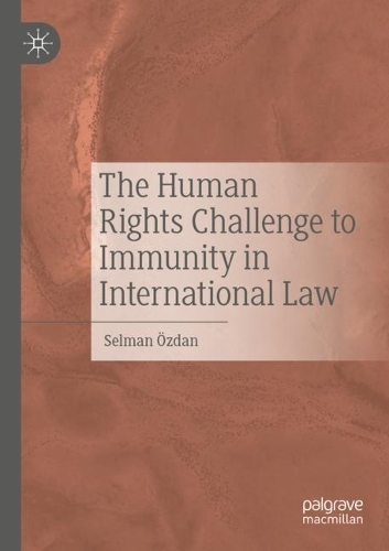 Бумажная книга «The Human Rights Challenge to Immunity in International Law», автор Сельман Оздан - фото №1