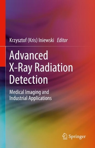 Паперова книга «Advanced X-Ray Radiation Detection:: Medical Imaging and Industrial Applications» - фото №1