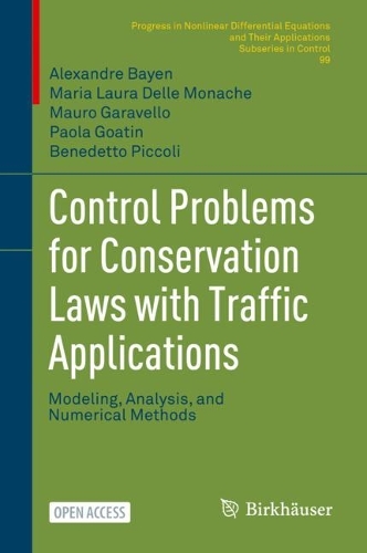 [object Object] «Control Problems for Conservation Laws with Traffic Applications: Modeling, Analysis, and Numerical Methods», авторів Александр Байєн, Бенедетто Пікколі, Марія Лаура Делле Монаш, Мауро Гаравелло, Паола Гоатін - фото №1
