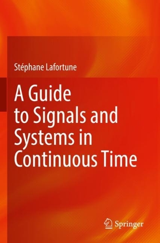 [object Object] «A Guide to Signals and Systems in Continuous Time», автор Стефан Лафортун - фото №1