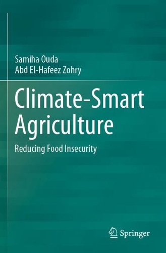 Бумажная книга «Climate-Smart Agriculture: Reducing Food Insecurity», авторов Абд Эль-Хафиз Зохри, Самиха Уда - фото №1