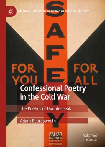 Бумажная книга «Confessional Poetry in the Cold War: The Poetics of Doublespeak», автор Адам Бирдсуорт - фото №1
