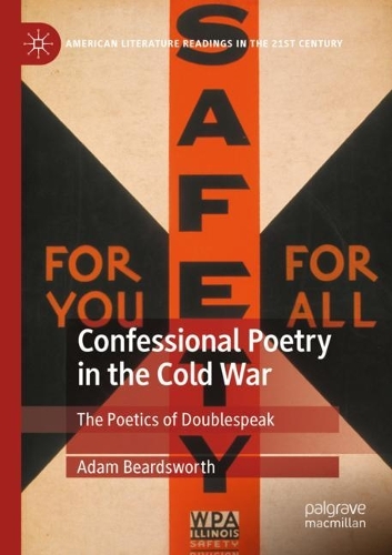 Бумажная книга «Confessional Poetry in the Cold War: The Poetics of Doublespeak», автор Адам Бирдсуорт - фото №1