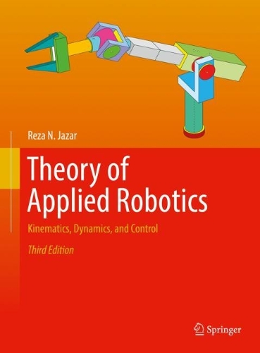 Паперова книга «Theory of Applied Robotics: Kinematics, Dynamics, and Control», автор Реза Н. Джазар - фото №1