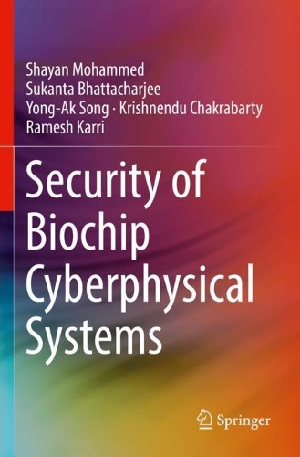 Паперова книга «Security of Biochip Cyberphysical Systems», авторів Крішненду Чакрабарті, Рамеш Каррі, Шаян Мохаммед, Суканта Бхаттачарджі, Юн Ак Сонг - фото №1