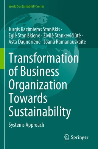 Бумажная книга «Transformation of Business Organization Towards Sustainability: Systems Approach», авторов Аста Даунориене, Эгле Станишкене, Джоана Раманаускайте, Юргис Казимерас Станишкис, Живиле Станкявичюте - фото №1