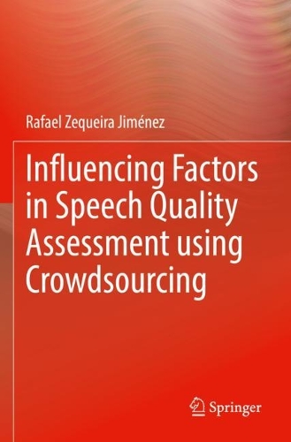 Бумажная книга «Influencing Factors in Speech Quality Assessment using Crowdsourcing», автор Рафаэль Зекейра Хименес - фото №1