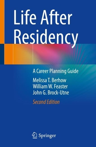 Бумажная книга «Life After Residency: A Career Planning Guide», авторов Джон Г. Брок-Утне, Мелисса Т. Берхоу, Уильям В. Фистер - фото №1