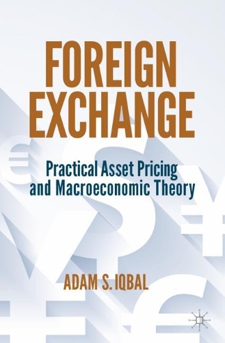 Бумажная книга «Foreign Exchange: Practical Asset Pricing and Macroeconomic Theory», автор Адам С. Икбал - фото №1