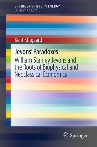 Бумажная книга «Jevons' Paradoxes: William Stanley Jevons and the Roots of Biophysical and Neoclassical Economics», автор Кент Клитгаард - фото №1