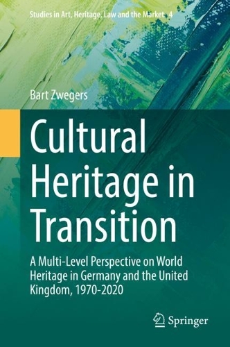 Бумажная книга «Cultural Heritage in Transition: A Multi-Level Perspective on World Heritage in Germany and the United Kingdom, 1970-2020», автор Барт Цвегерс - фото №1