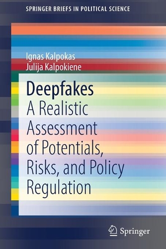 [object Object] «Deepfakes: A Realistic Assessment of Potentials, Risks, and Policy Regulation», авторов Игнас Калпокас, Джулия Калпокиене - фото №1