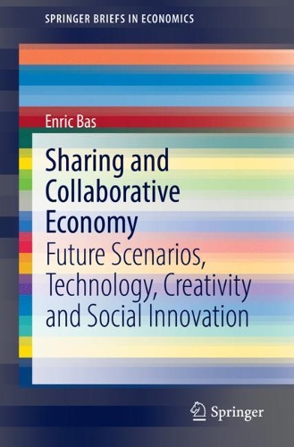 Бумажная книга «Sharing and Collaborative Economy: Future Scenarios, Technology, Creativity and Social Innovation», автор Энрик Бас - фото №1