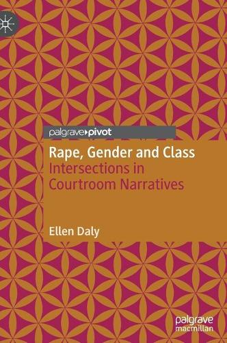 Бумажная книга «Rape, Gender and Class: Intersections in Courtroom Narratives», автор Эллен Дейли - фото №1