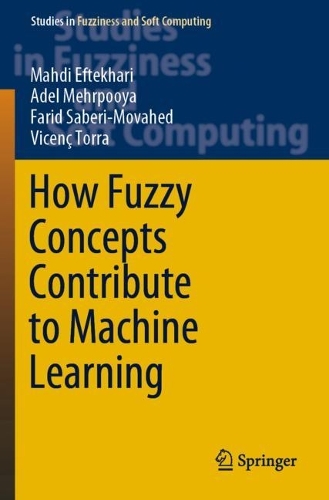 [object Object] «How Fuzzy Concepts Contribute to Machine Learning», авторів Адель Мехрпуа, Фарид Сабері-Мовахед, Махді Ефтехарі, Вісенс Торра - фото №1
