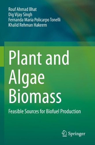 Паперова книга «Plant and Algae Biomass : Feasible Sources for Biofuel Production», авторів Діг Віджай Сінгх, Фернанда Марія Полікарпо Тонеллі, Халід Рехман Хакім, Руф Ахмад Бхат - фото №1