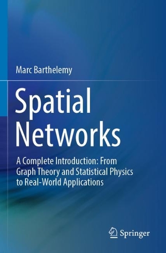 [object Object] «Spatial Networks: A Complete Introduction: From Graph Theory and Statistical Physics to Real-World Applications», автор Марк Бартелемі - фото №1