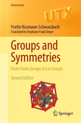 [object Object] «Groups and Symmetries: From Finite Groups to Lie Groups», автор Іветт Косманн-Шварцбах - фото №1