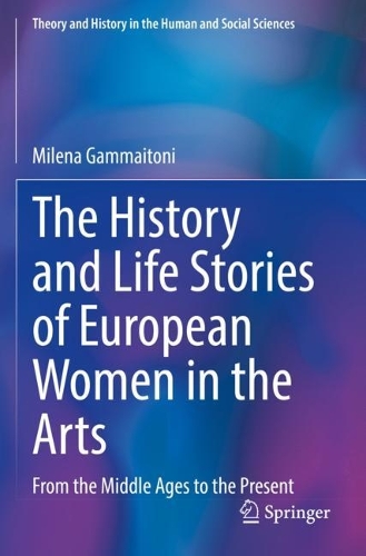 Бумажная книга «The History and Life Stories of European Women in the Arts: From the Middle Ages to the Present», автор Милена Гаммайтони - фото №1