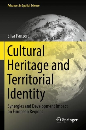 Бумажная книга «Cultural Heritage and Territorial Identity: Synergies and Development Impact on European Regions», автор Элиза Панцера - фото №1