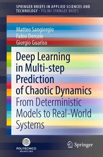 [object Object] «Deep Learning in Multi-step Prediction of Chaotic Dynamics: From Deterministic Models to Real-World Systems», авторов Фабио Дерколе, Джорджио Гуаризо, Маттео Санджорджио - фото №1