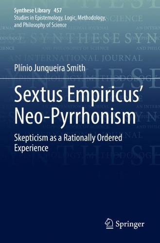 Паперова книга «Sextus Empiricus’ Neo-Pyrrhonism: Skepticism as a Rationally Ordered Experience», автор Плініо Жункейра Сміт - фото №1