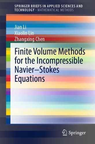 [object Object] «Finite Volume Methods for the Incompressible Navier–Stokes Equations», авторів Цзянь Лі, Сяолінь Лін, Чжансін Чень - фото №1