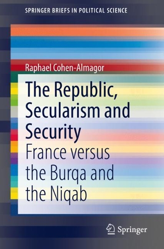 Бумажная книга «The Republic, Secularism and Security: France versus the Burqa and the Niqab», автор Рафаэль Коэн-Алмагор - фото №1