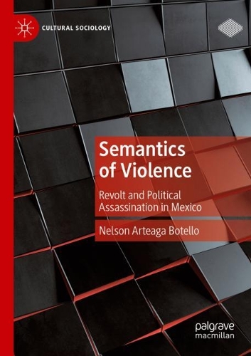Бумажная книга «Semantics of Violence: Revolt and Political Assassination in Mexico», автор Нельсон Артеага Ботелло - фото №1