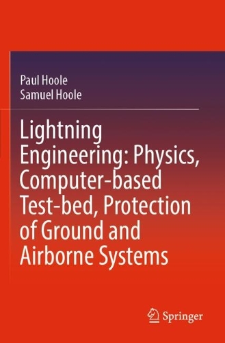 Паперова книга «Lightning Engineering: Physics, Computer-based Test-bed, Protection of Ground and Airborne Systems», авторів Пол Хул, Семюел Хул - фото №1