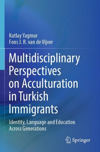 Бумажная книга «Multidisciplinary Perspectives on Acculturation in Turkish Immigrants: Identity, Language and Education Across Generations», авторов Фонс Дж. Р. ван де Вийвер, Кутлай Ягмур - фото №1