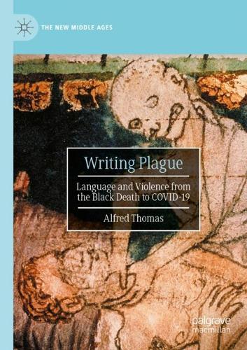 Бумажная книга «Writing Plague: Language and Violence from the Black Death to COVID-19», автор Альфред Томас - фото №1