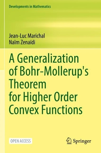 Паперова книга «A Generalization of Bohr-Mollerup's Theorem for Higher Order Convex Functions», авторів Жан-Люк Марішаль, Наїм Зенаїді - фото №1