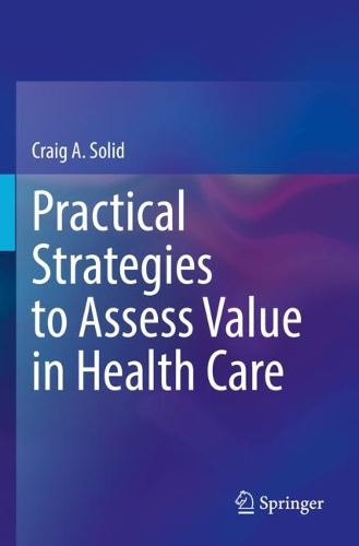 Бумажная книга «Practical Strategies to Assess Value in Health Care», автор Крейг А. Солид - фото №1