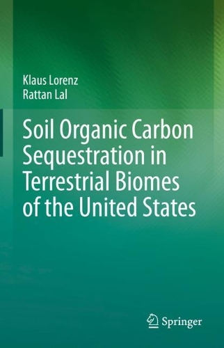 Бумажная книга «Soil Organic Carbon Sequestration in Terrestrial Biomes of the United States», авторов Клаус Лоренц, Раттан Лал - фото №1