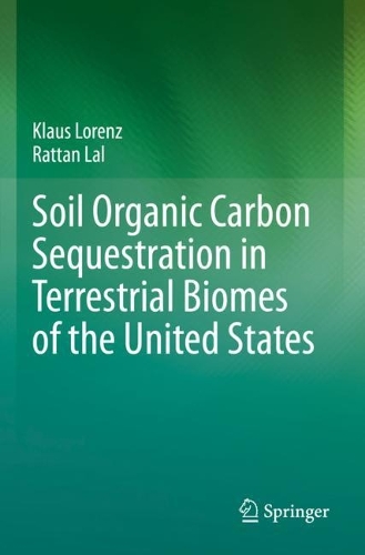 Бумажная книга «Soil Organic Carbon Sequestration in Terrestrial Biomes of the United States», авторов Клаус Лоренц, Раттан Лал - фото №1