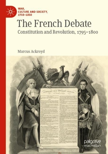 Паперова книга «The French Debate: Constitution and Revolution, 1795–1800», автор Маркус Акройд - фото №1