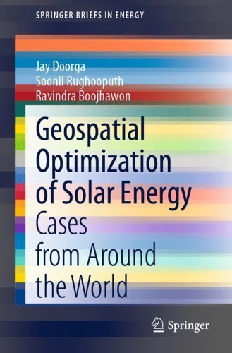 [object Object] «Geospatial Optimization of Solar Energy: Cases from Around the World», авторів Джей Дорга, Равіндра Буджхавон, Суніл Ругхупут - фото №1