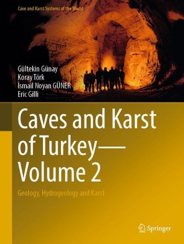 Бумажная книга «Caves and Karst of Turkey - Volume 2: Geology, Hydrogeology and Karst», авторов Эрик Гилли, Гюльтекин Гюнай, Корай Тёрк, Исмаил Ноян Гюнер - фото №1