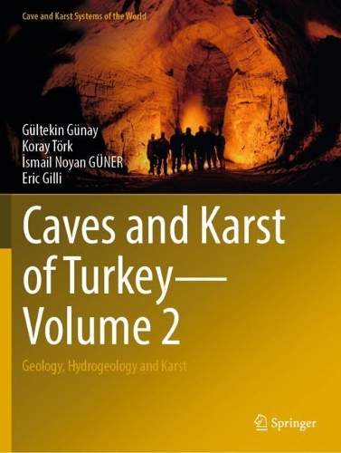 Бумажная книга «Caves and Karst of Turkey - Volume 2: Geology, Hydrogeology and Karst», авторов Эрик Гилли, Гюльтекин Гюнай, Корай Тёрк, Исмаил Ноян Гюнер - фото №1