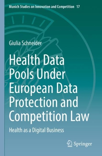 Бумажная книга «Health Data Pools Under European Data Protection and Competition Law: Health as a Digital Business», автор Джулия Шнайдер - фото №1