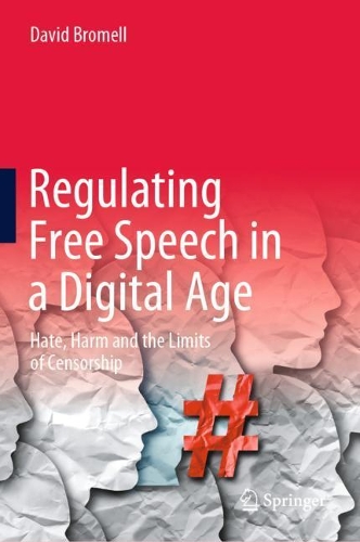 Бумажная книга «Regulating Free Speech in a Digital Age: Hate, Harm and the Limits of Censorship», автор Дэвид Бромелл - фото №1