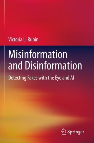Бумажная книга «Misinformation and Disinformation: Detecting Fakes with the Eye and AI», автор Виктория Л. Рубин - фото №1