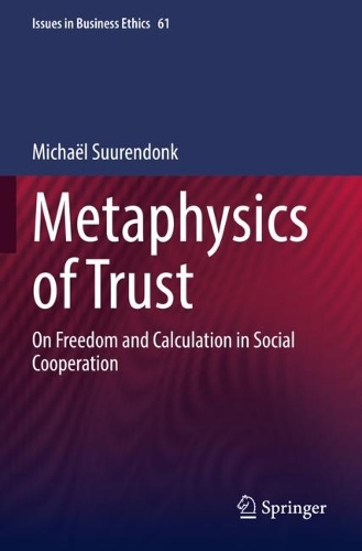 Бумажная книга «Metaphysics of Trust: On Freedom and Calculation in Social Cooperation», автор Майкл Сурендонк - фото №1