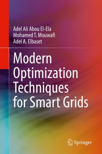 Паперова книга «Modern Optimization Techniques for Smart Grids», авторів Адель А. Ельбасет, Адель Алі Абу Ель-Ела, Мохамед Т. Мувафі - фото №1