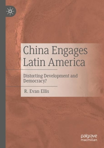 Бумажная книга «China Engages Latin America: Distorting Development and Democracy?», автор Р. Эван Эллис - фото №1